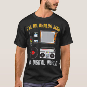 Audio Engineer Gift Im An Analog Man In A Digital T-Shirt