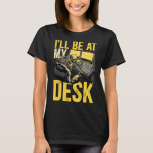 Audio Engineer I'll Be At My Desk Sound Engineer T-Shirt