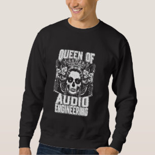 Audio Engineer Skull - Sound Queen Of Audio Engine Sweatshirt