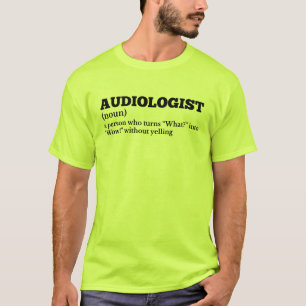 Audiologist Definition Humour T-Shirt