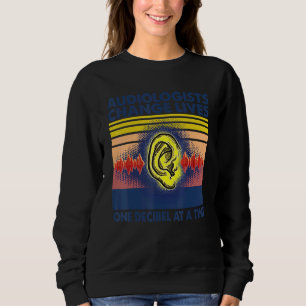 Audiologist Ear Doctors Audiology Ent Orl Apparel Sweatshirt