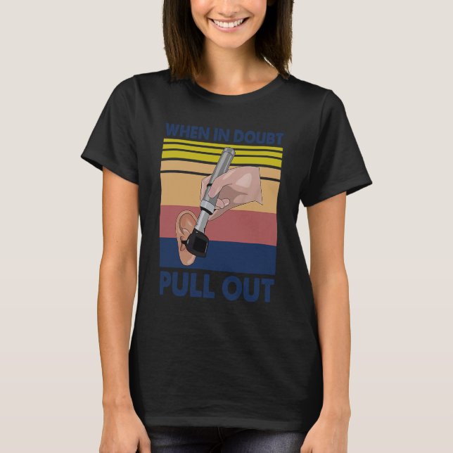 Audiologist Ear Doctors Audiology ENT ORL  Apparel T-Shirt (Front)