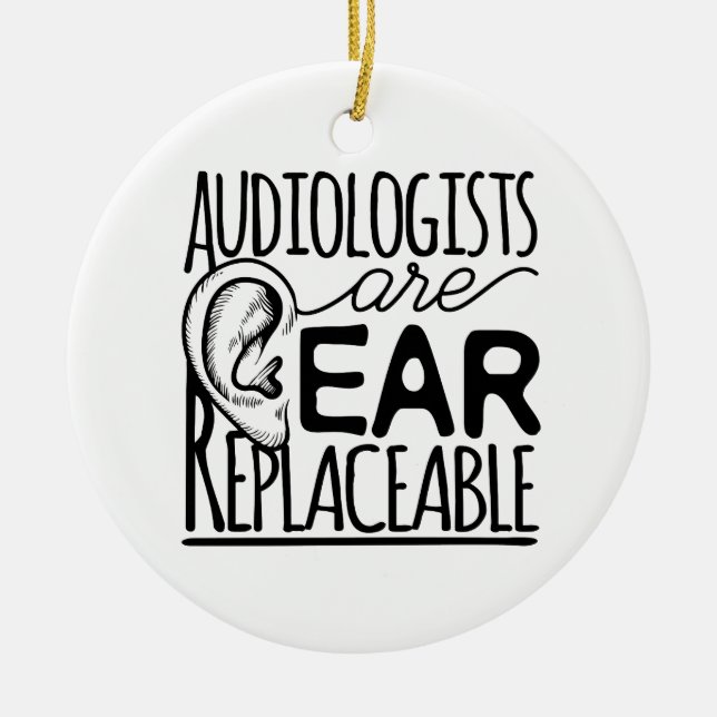 Audiologists Are Ear Replaceable Ceramic Tree Decoration (Front)