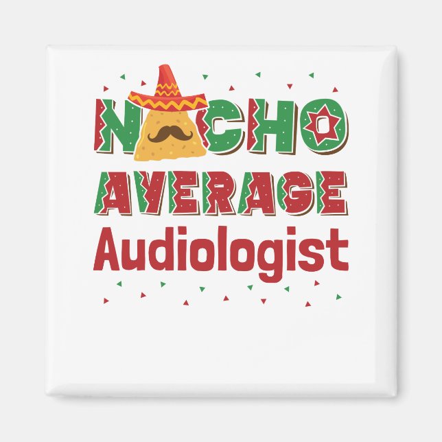 Audiology Nacho Average Audiologist Magnet (Front)