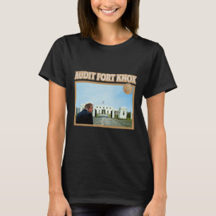 Audit Fort Knox Kentucky Gold Bullion Funny Donald T-Shirt