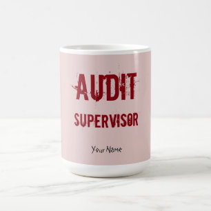 "AUDIT SUPERVISOR" COFFEE MUG