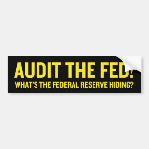 Audit the Fed! Bumper Sticker