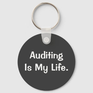 Auditing is my Life Cruel Auditor Quote Gift Key Ring