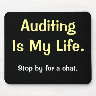 Auditing Is My Life - Motivational Auditor Quote Mouse Mat
