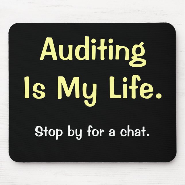 Auditing Is My Life - Motivational Auditor Quote Mouse Mat (Front)