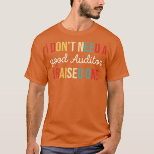 Auditor Auditors Audit Gift Gifts Saying Quote For T-Shirt