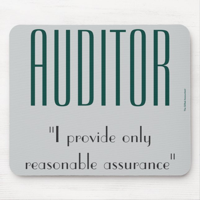 "Auditor: I Provide Only Reasonable Assurance" Mouse Mat (Front)
