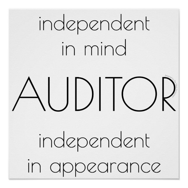 "Auditor: Independant in Mind & Appearance" Poster (Front)