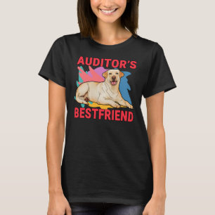Auditor S Bestfriend Labrador Retriever Dog Mom An T-Shirt