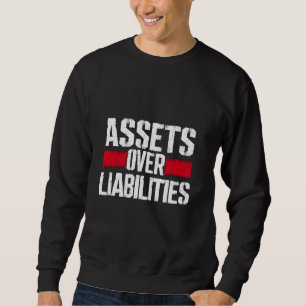 Auditor Tax Season Accounting CPA Assets Over Liab Sweatshirt