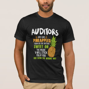 Auditors Are Like Pineapples. T-Shirt