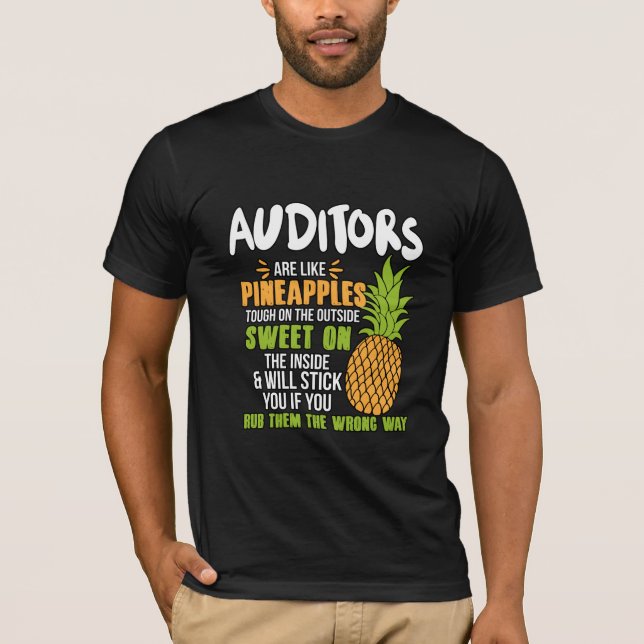 Auditors Are Like Pineapples. T-Shirt (Front)