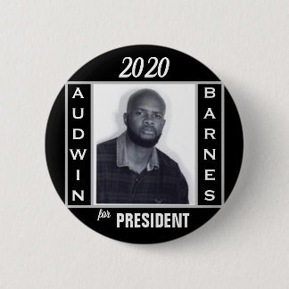 Audwin Barnes for President 2020 6 Cm Round Badge