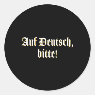 Auf Deutsch Bitte Ger Teacher Professor Classic Round Sticker