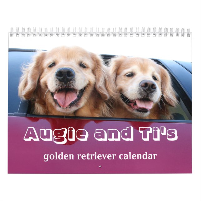 Augie and Ti's 2017 Golden Retriever Calendar (Cover)