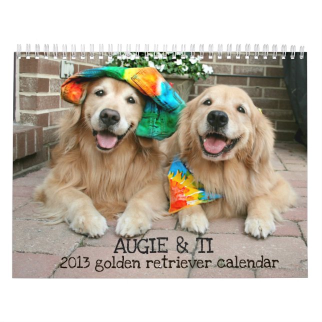 Augie & Ti's 2013 Golden Retriever Calendar (Cover)