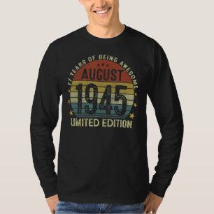 August 1945  77th Birthday 77 Years Old  1 T-Shirt