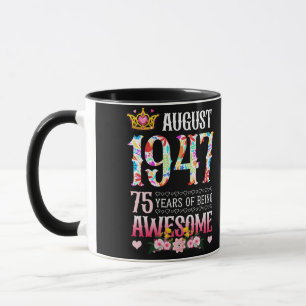 August 1947 75th Birthday 75 Years Awesome Floral Mug