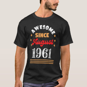 August 1961 Birthday Awesome Since 1961 August Vin T-Shirt