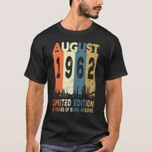 August 1962 60th Birthday 60 Years Of Being Aweso T-Shirt