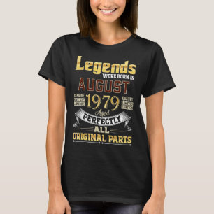 August 1979 43 Year Old 43 Birthday Legends Were B T-Shirt