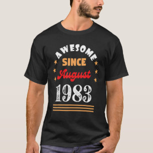 August 1983 Birthday Awesome Since 1983 August Vin T-Shirt