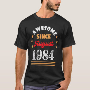 August 1984 Birthday Awesome Since 1984 August Vin T-Shirt