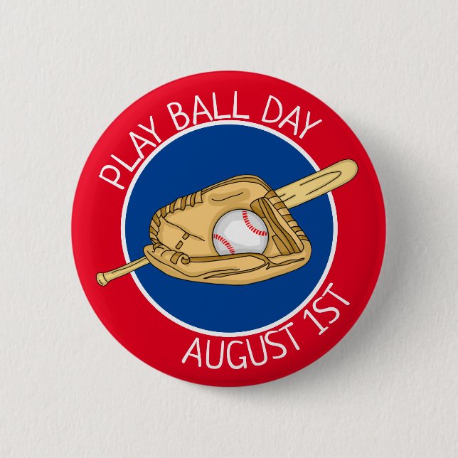 August 1st is Play Ball Day   6 Cm Round Badge (Front)
