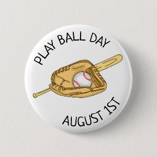 August 1st is Play Ball Day  6 Cm Round Badge