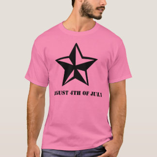August 4th of July T-Shirt