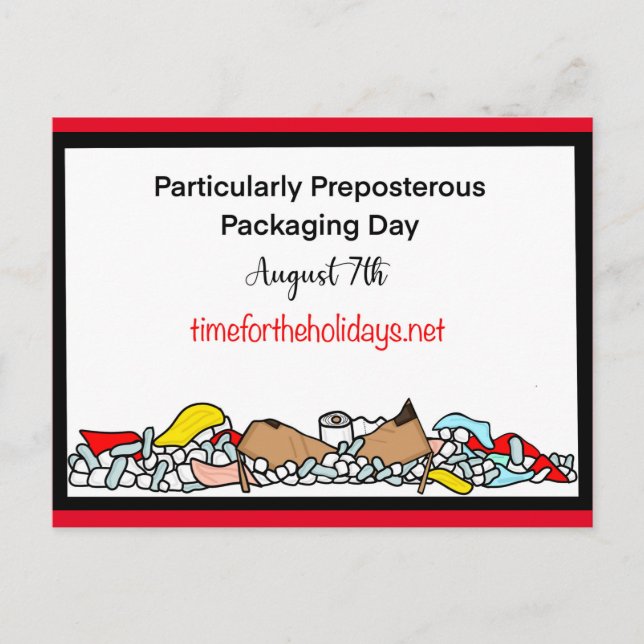 August 7th is Particularly Preposterous Packaging  Postcard (Front)