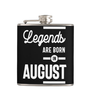 August Birthday Gift Legends Are Born In August Hip Flask