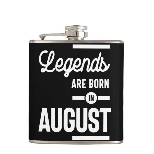 August Birthday Gift Legends Are Born In August Hip Flask (Front)