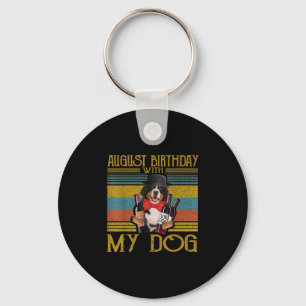 August Birthday With My Bemese Moutain Dog 2020 Key Ring