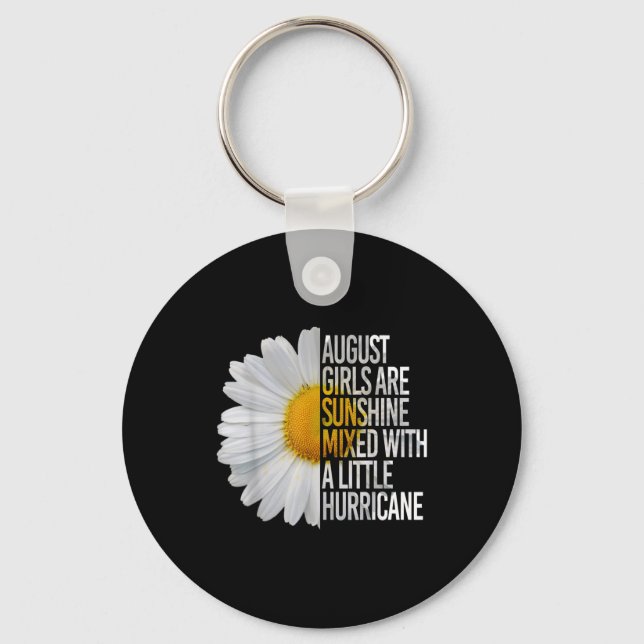 August Birthday Womens Gift Funny Quote Gift Key Ring (Front)