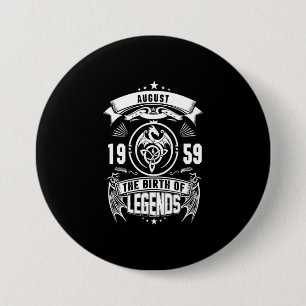 August Gift 1959 The Birth Of The Legends 7.5 Cm Round Badge