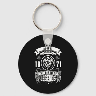August Gift 1971 The Birth Of The Legends Key Ring