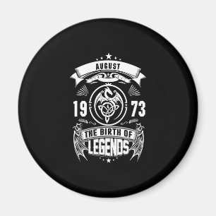 August Gift 1973 The Birth Of The Legends Magnet