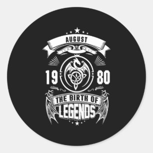 August Gift 1980 The Birth Of The Legends Classic Round Sticker