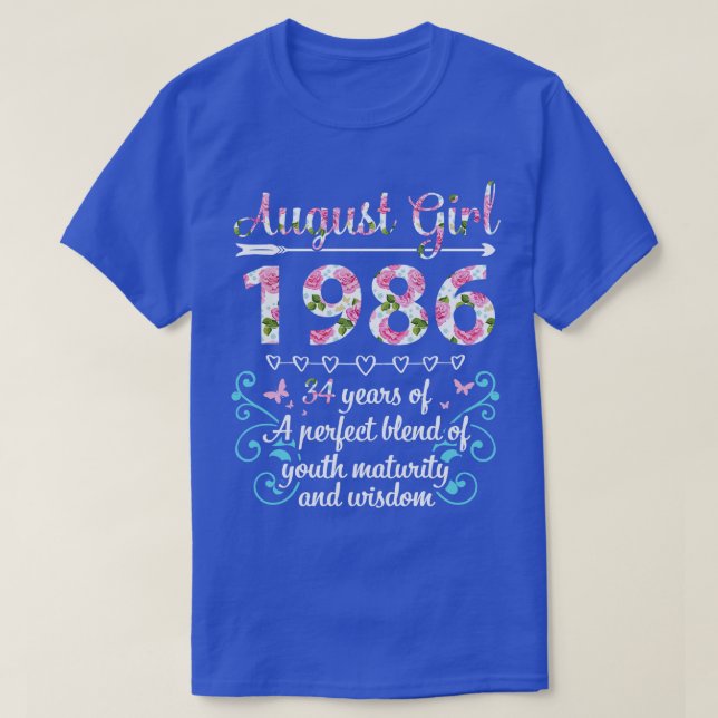 August Girl 1986 Happy Birthday 34 Years Of A Perf T-Shirt (Design Front)