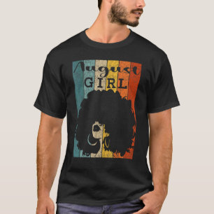 August Girl Afro Natural Hair Diva Black Woman Bir T-Shirt