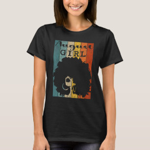 August Girl Afro Natural Hair Diva Black Woman Bir T-Shirt