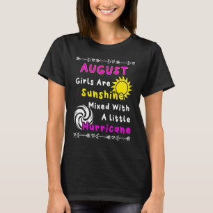 August Girls Are Sunshine Mixed With A Little Hurr T-Shirt