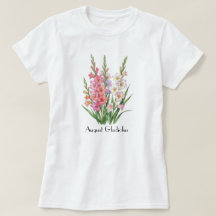 August Gladiolus Flowers T-Shirt