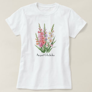 August Gladiolus Flowers T-Shirt